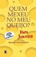 Quem Mexeu no Meu Queijo  - para Jovens