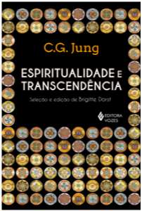 Espiritualidade e Transcendencia - Selecao e Edicao de Brigitte Dorst