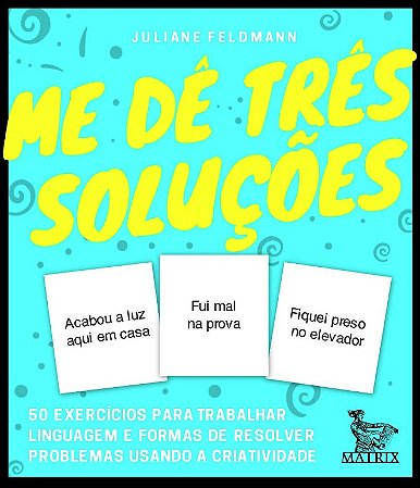 Me de Tres Solucoes: 50 Exercicios para Trabalhar Linguagem e Formas de res