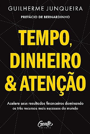 Tempo, Dinheiro e Atencao