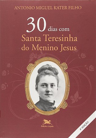 30 Dias com Santa Teresinha do Menino Jesus