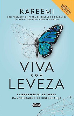 Viva com Leveza - e Liberte-se do Estresse, da Ansiedade e da Inseguranca