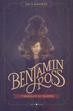 Benjamin Ross e o Bracelete de Ton Ring: Vol. 1