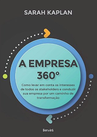 Empresa 360 , A: Como Levar em Conta os Interesses de Todos os Stakeholders