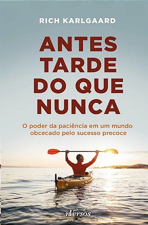 Antes Tarde do Que Nunca