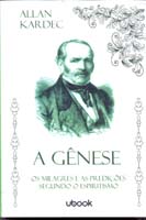 Genese, A: os Milagres e as Predicoes Segundo o Espiritismo