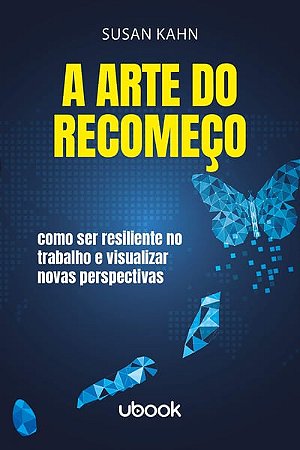 Arte do Recomeco: Como Ser Resiliente no Trabalho
