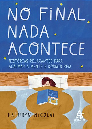 No Final Nada Acontece: Historias Relaxantes para Acalmar a Mente e Dormir