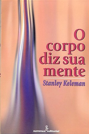 Corpo Diz Sua Mente, O