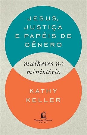 Jesus, Justica e Papeis de Genero: Mulheres no Ministerio