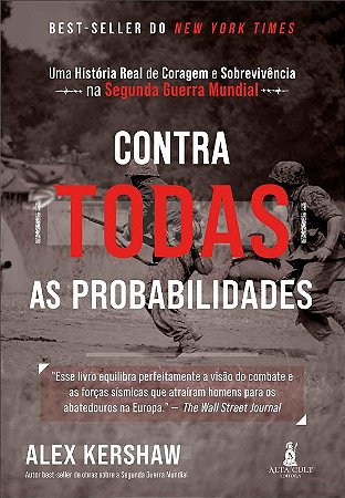 Contra Todas as Probabilidades - Uma Historia Real de Coragem e Sobrevivenc