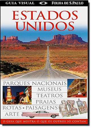 Estados Unidos - Guia Visual Folha de Sao Paulo - Parques Nacionais, Museus