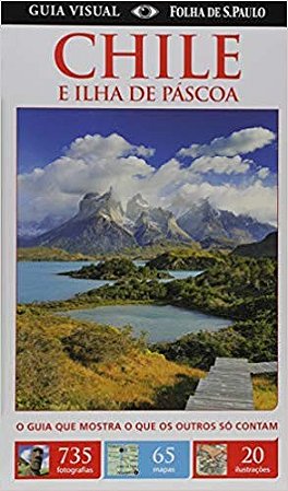Guia Visual: Chile e Ilha de Pascoa