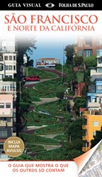 Guia Visual Sao Francisco e Norte da California - o Guia Que Mostra o Que O