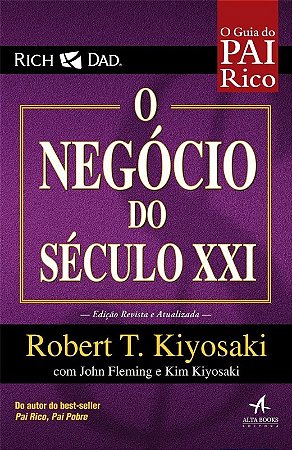 Guia do Pai Rico, o - o Negocio do Seculo Xxi