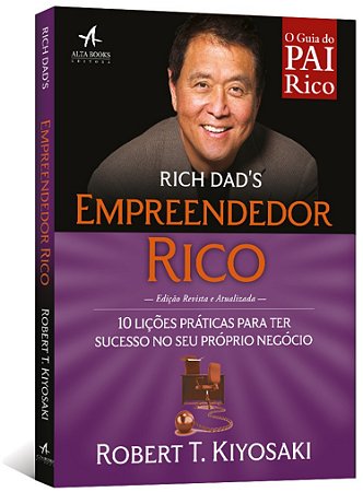 Rich Dads: Empreendedor Rico - 10 Licoes Praticas para Ter Sucesso no seu