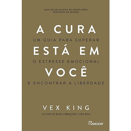 Cura Esta em Voce, A: Um Guia para Superar o Estresse Emocional e Encontr