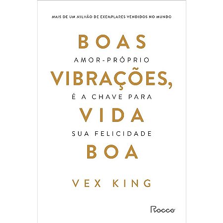 Boas Vibracoes, Vida Boa - Amor-proprio e a Chave para Sua Felicidade