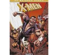 X-men - as Maiores Sagas - Nação X