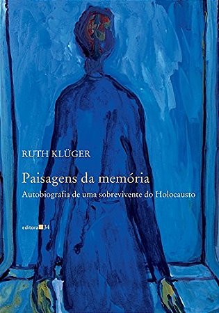 Paisagens da Memoria - Autobiografia de Uma Sobrevivente do Holocausto