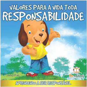 Valores para a Vida Toda : Responsabilidade