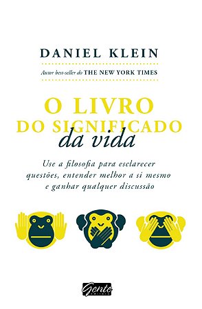 Livro do Significado da Vida, o - Use a Filosofia para Esclarecer Questoes,