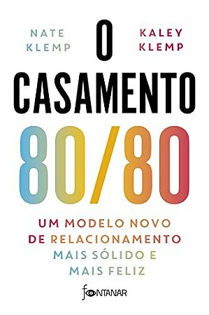 Casamento 80/80, O: Um Modelo Novo de Relacionamento Mais Solido e Mais Fel
