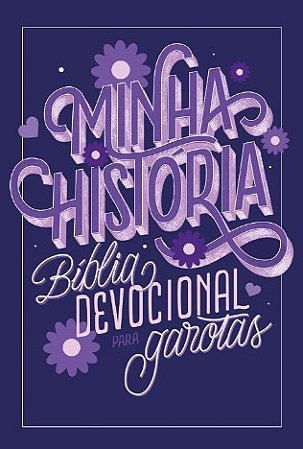 Minha Historia: Biblia Devocional para Garotas