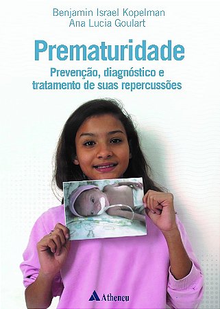 Prematuridade: Prevencao, Diagnostico e Tratamento de Suas Repercussoes