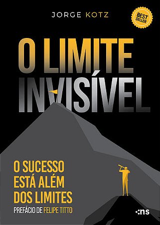 Limite Invisivel, O: o Sucesso Esta Alem dos Limites