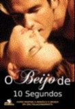 Beijo de 10 Segundos, O