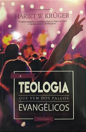 Teologia Que Vem dos Palcos Evangelicos, a - o Despertar de Uma Nacao de ad