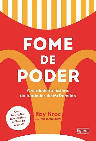 Fome de Poder: a Verdadeira Historia do Fundador do Mcdonalds