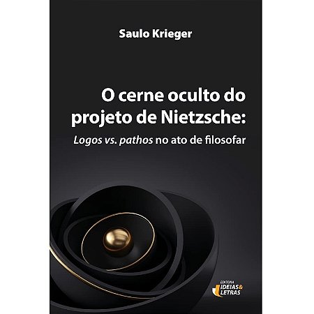 Cerne Oculto do Projeto de Nietzsche, O