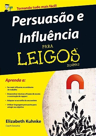 Persuasao e Influencia para Leigos