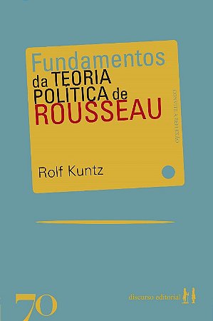 Fundamentos da Teoria Politica de Rosseau