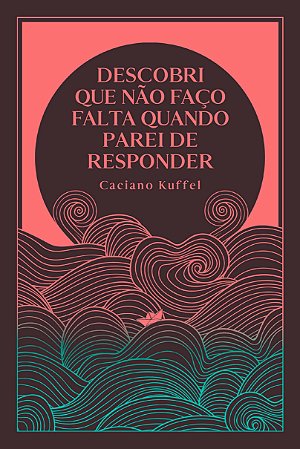 Descobri Que Não Faço Falta Quando Parei de Responder