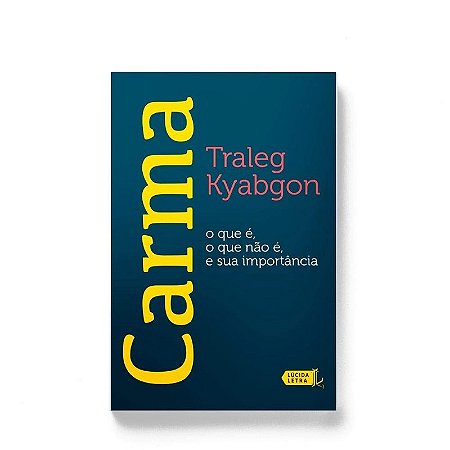 Carma: o Que E, o Que Nao E, e Sua Importancia