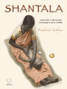 Shantala - Uma Arte Tradicional - Massagem para Bebes