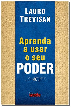 Aprenda a Usar o Seu Poder