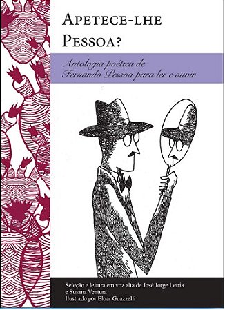 Apetece-lhe Pessoa  - Antologia Poetica de Fernando Pessoa para Ler e Ouvir