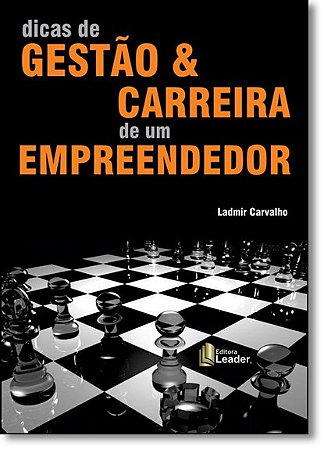 Dicas de Gestao e Carreira de Um Empreendedor