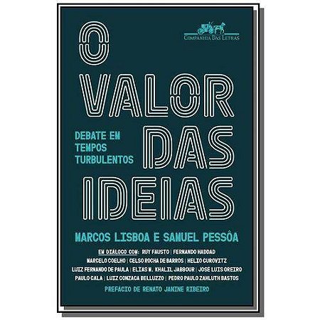Valor das Ideias, o - Debate em Tempos Turbulentos