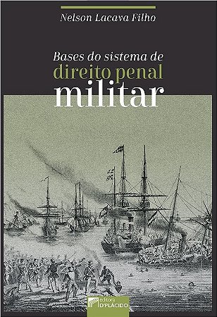 Bases do Sistema de Direito Penal Militar