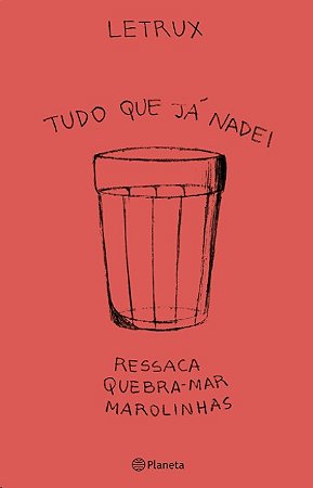 Tudo o Que Ja Nadei: Ressaca, Quebra-mar e Marolinhas
