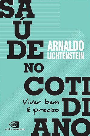 Saude no Cotidiano - Viver Bem e Preciso