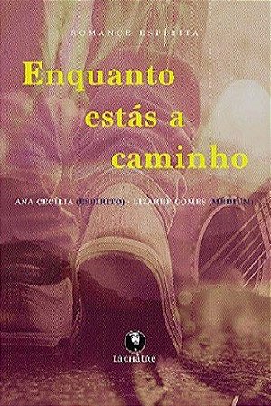 Enquanto Estas a Caminho