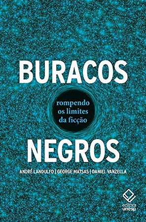 Buracos Negros: Rompendo os Limites da Ficção