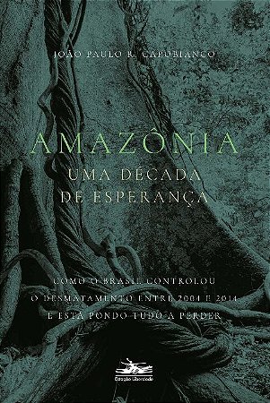 Amazonia: Uma Decada de Esperanca