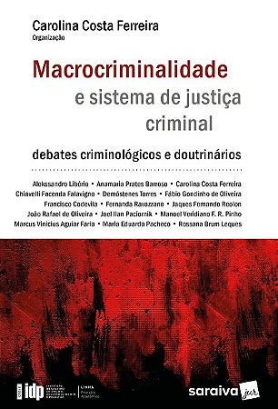 Macrocriminalidade e Sistema de Justica Criminal - Serie Idp - 1 Edicao 20